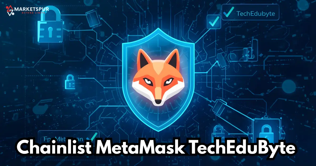 Chainlist MetaMask TechEduByte — Complete Guide to Easy Network Setup