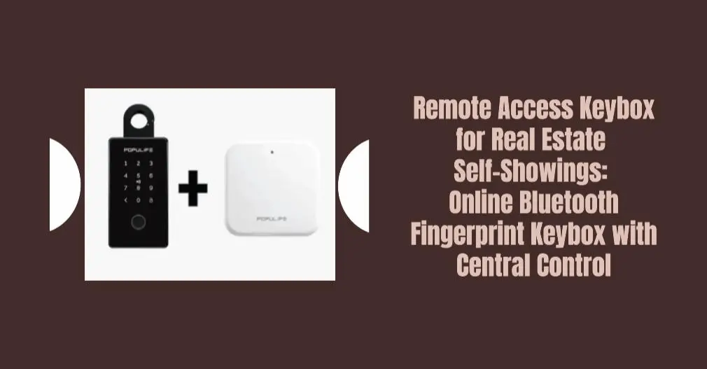 Remote Access Keybox for Real Estate Self-Showings: Online Bluetooth Fingerprint Keybox with Central Control